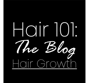 Hair 101: Hair Growth
